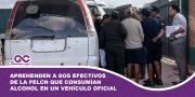 Aprehenden a dos efectivos de la Felcn sorprendidos consumiendo alcohol en un vehículo oficial