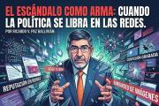 El escándalo como arma: cuando la política se libra en las redes