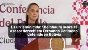 La Presidenta de México sobre Cerimedo: 'Es un feminicida en pocas palabras'