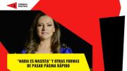 “Nadia es masista” y otras formas de pasar página rápidamente