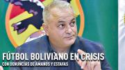 Los ´fantasmas´ de los amaños vuelven a asomarse en el fútbol boliviano